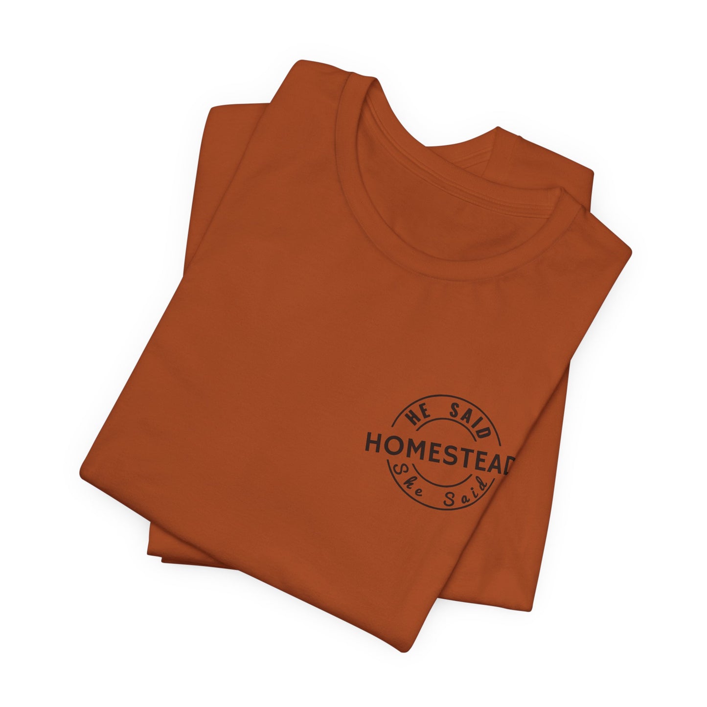 He Said She Said Homestead Unisex Jersey Short Sleeve Tee