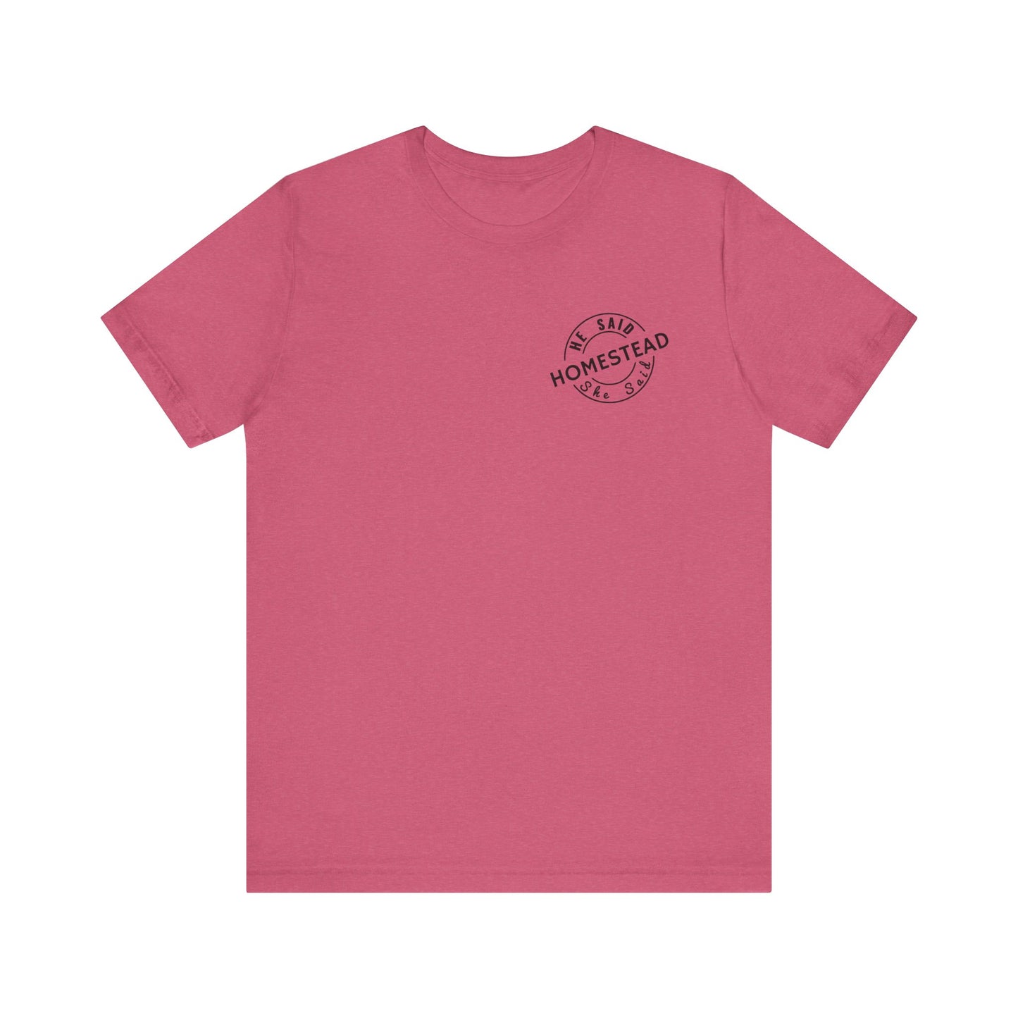 He Said She Said Homestead Unisex Jersey Short Sleeve Tee