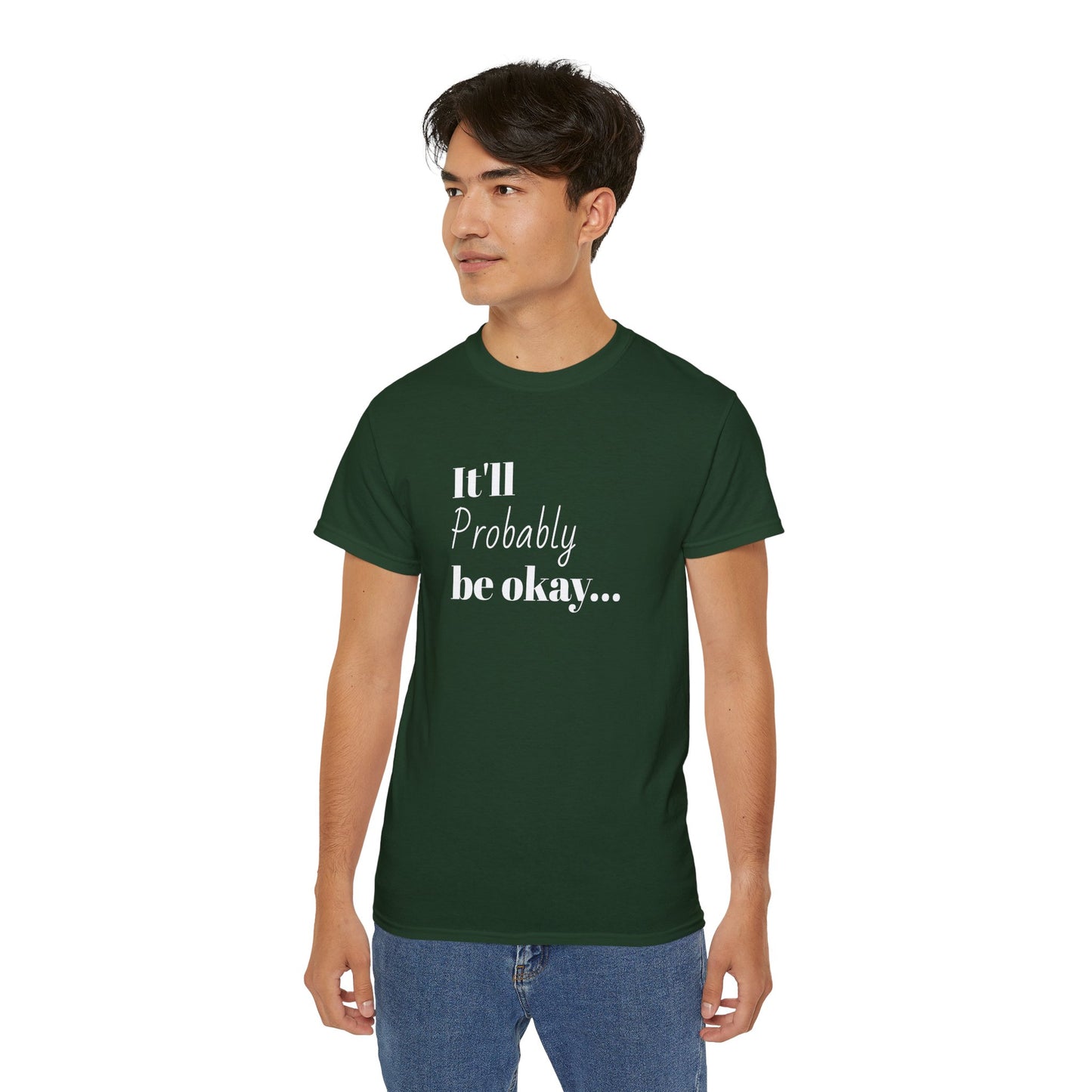 "It'll probably be okay..." Unisex Ultra Cotton Tee