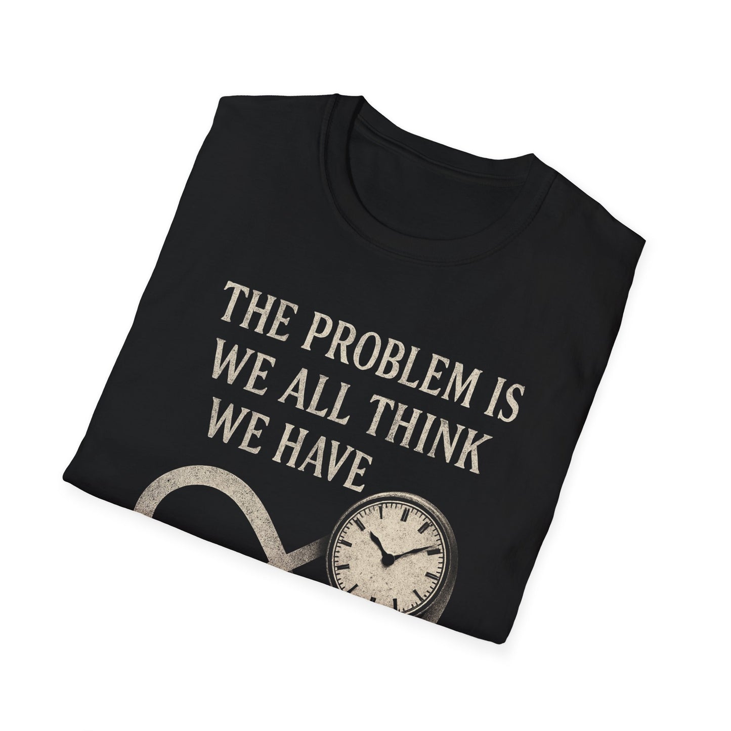 WE THINK WE HAVE TIME