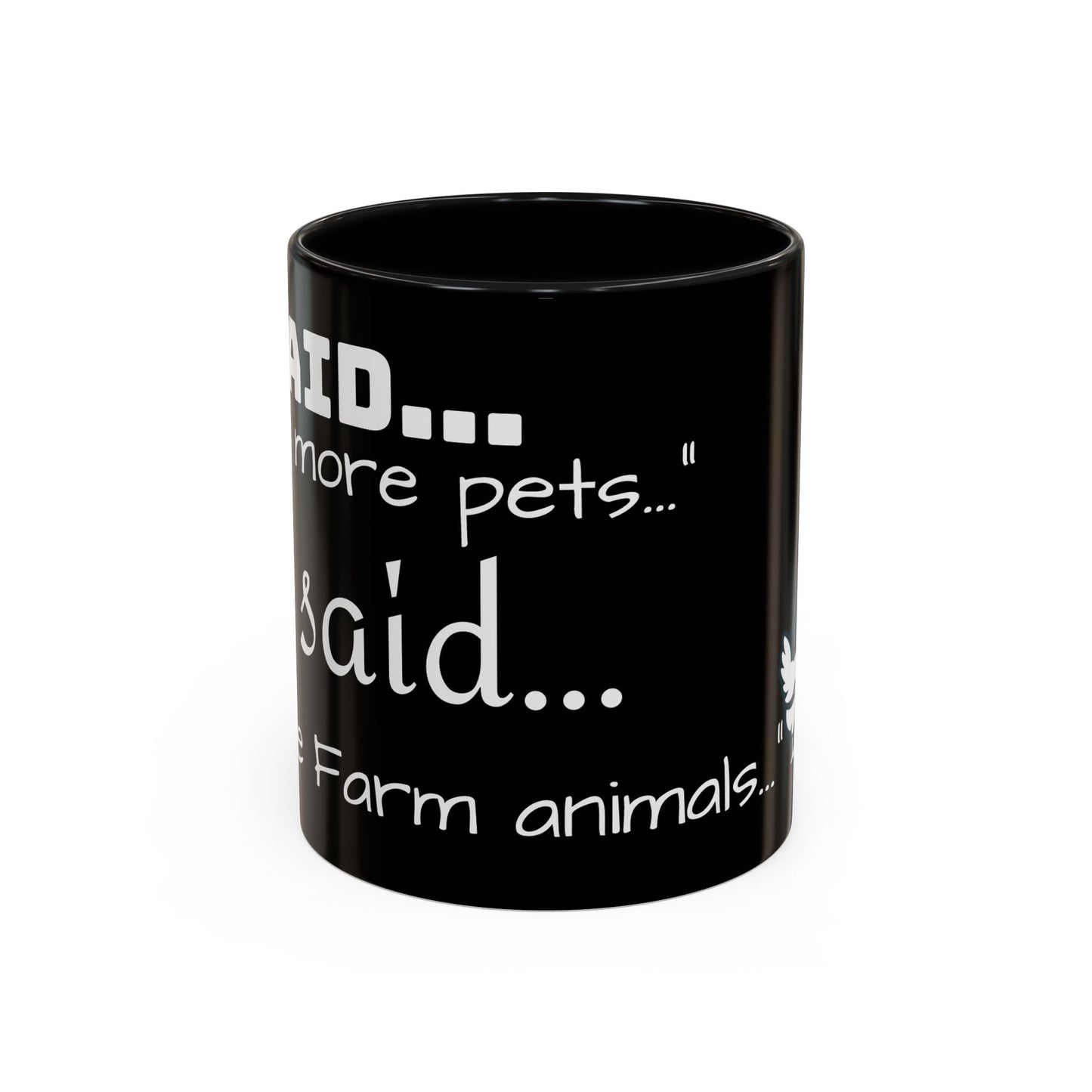 THEY'RE FARM ANIMALS...SHE SAID COFFEE MUG