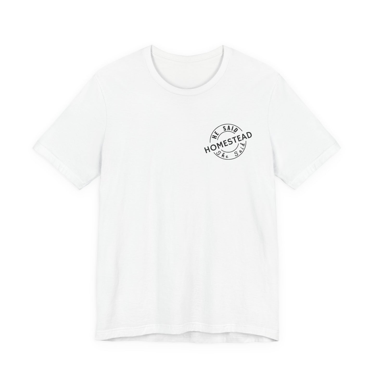 He Said She Said Homestead Unisex Jersey Short Sleeve Tee