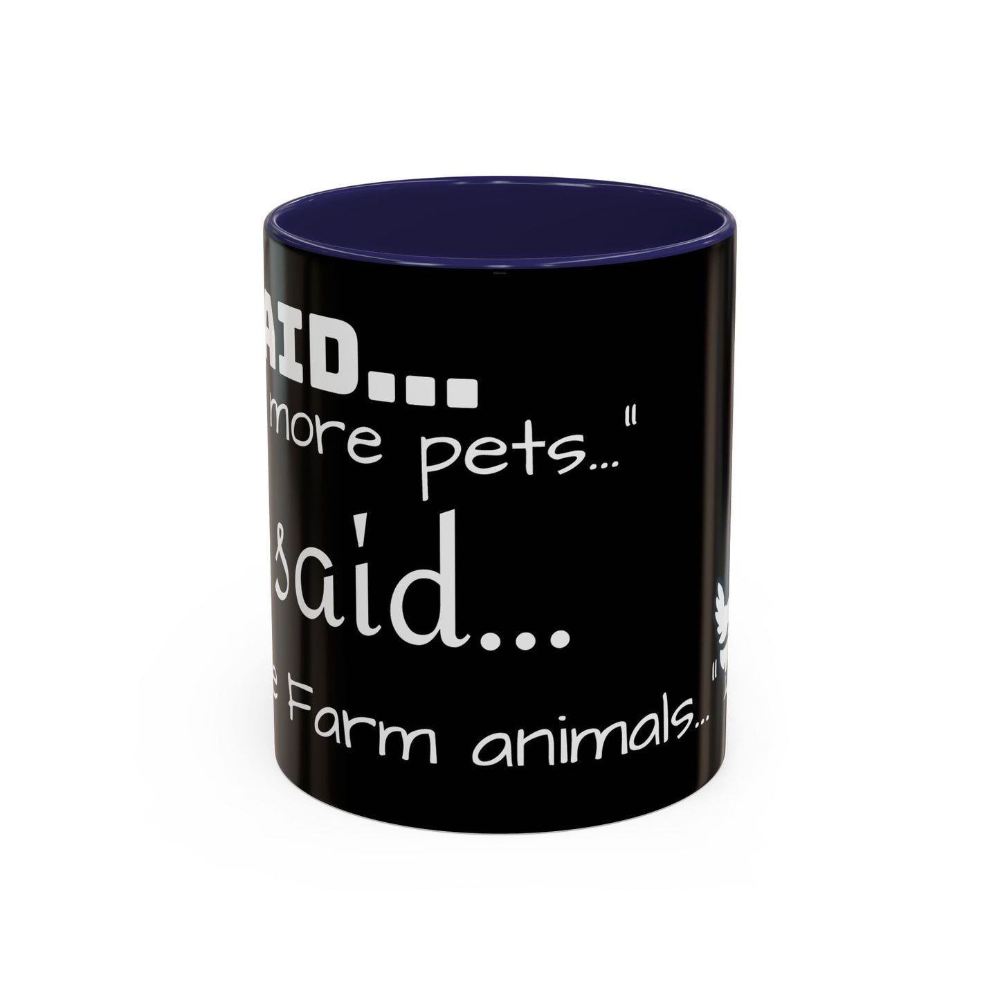THEY'RE FARM ANIMALS...SHE SAID COFFEE MUG