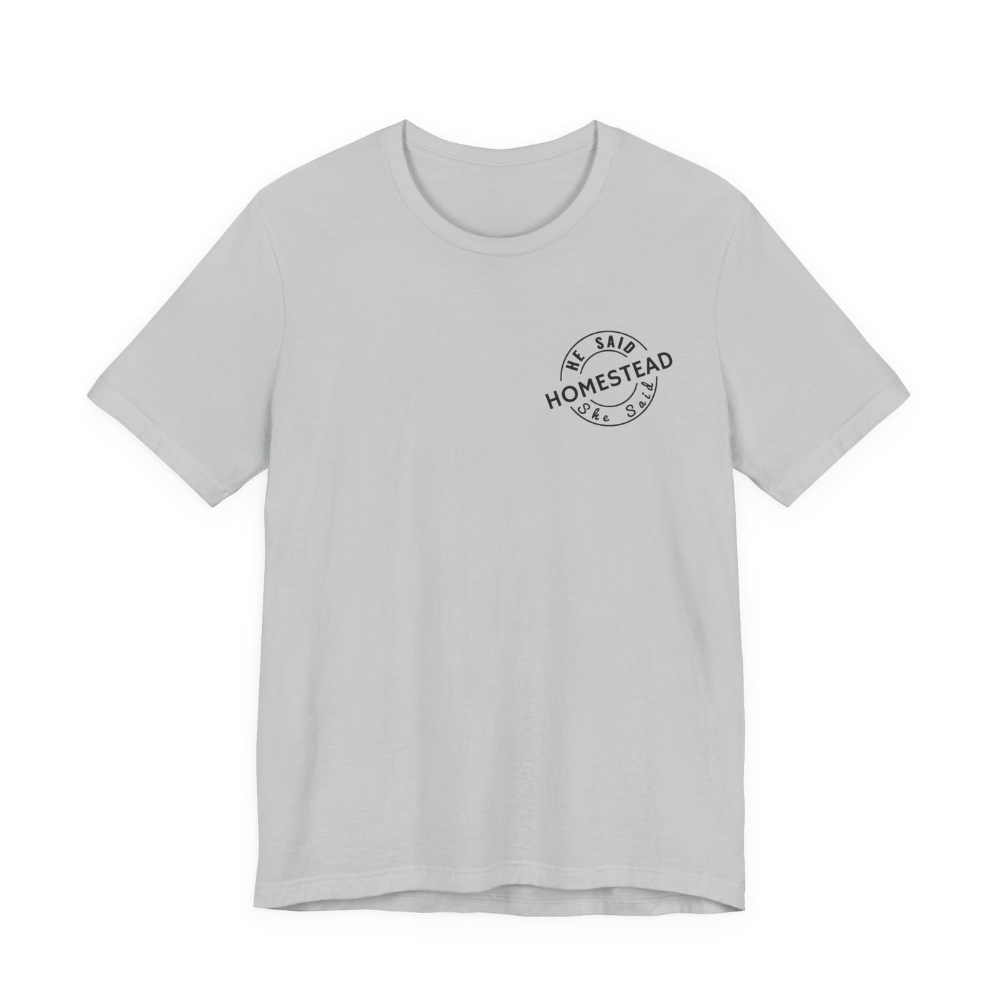 He Said She Said Homestead Unisex Jersey Short Sleeve Tee