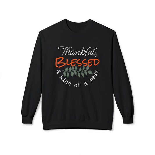 Thankful, Blessed, and Kind of a Mess Crewneck sweatshirt