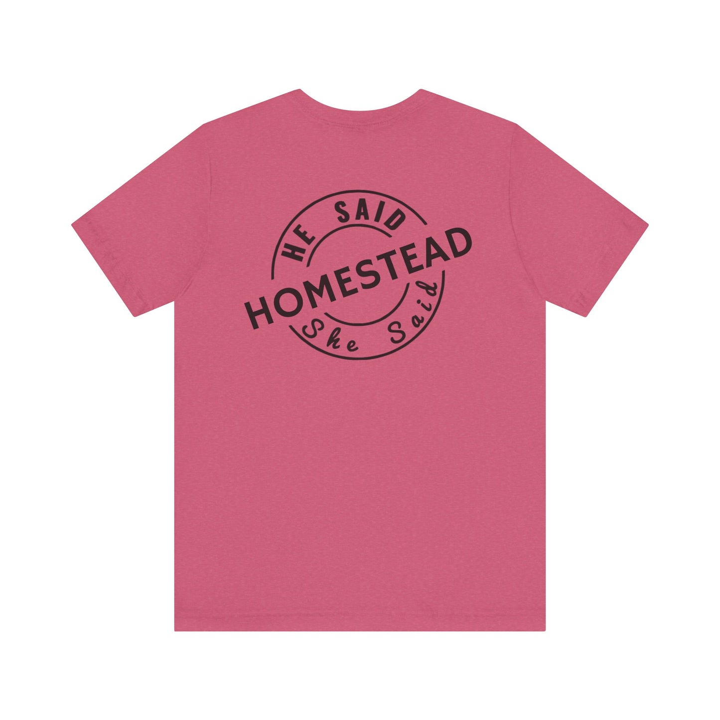He Said She Said Homestead Unisex Jersey Short Sleeve Tee
