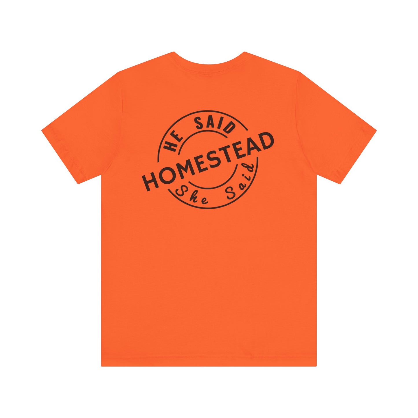 He Said She Said Homestead Unisex Jersey Short Sleeve Tee