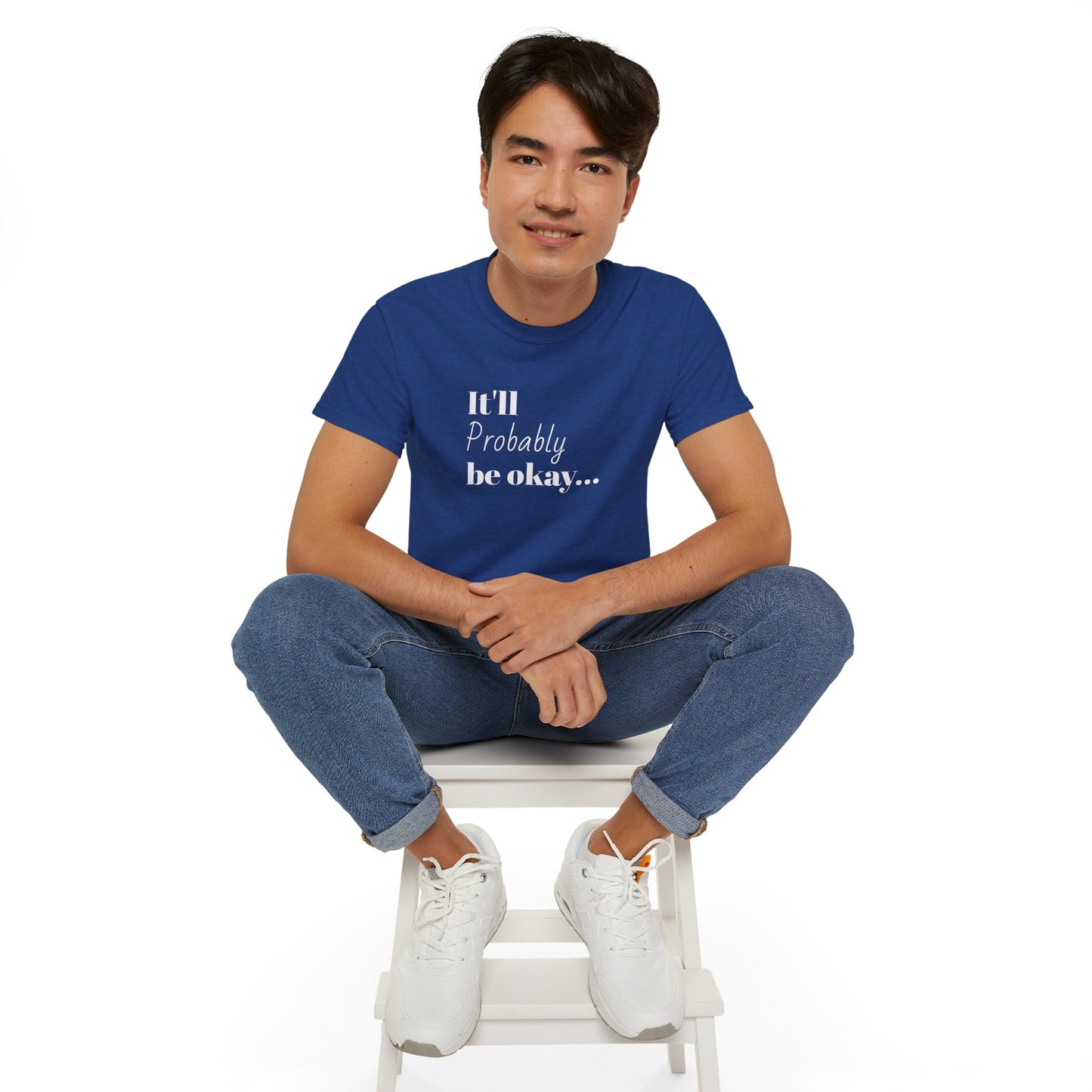 "It'll probably be okay..." Unisex Ultra Cotton Tee