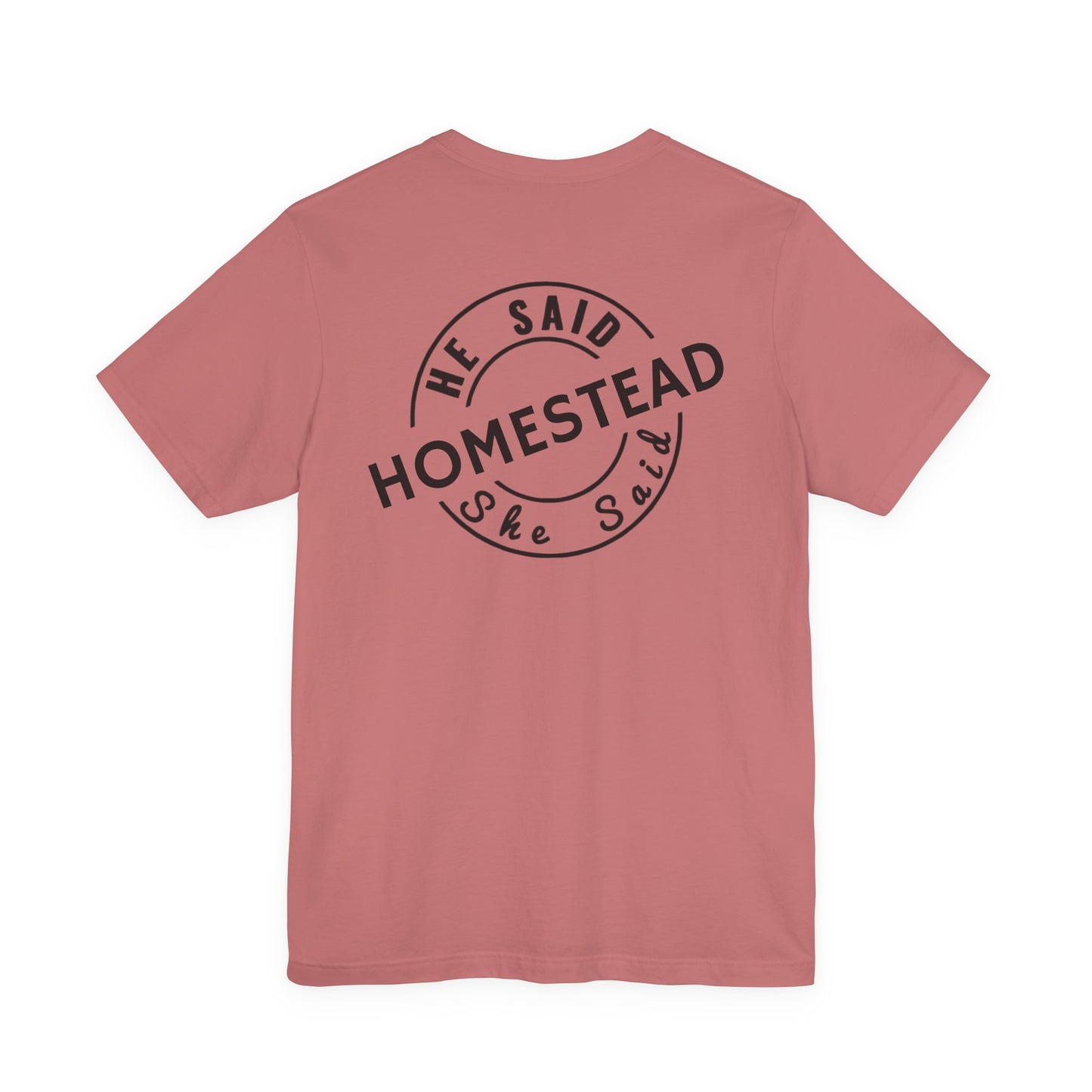 He Said She Said Homestead Unisex Jersey Short Sleeve Tee
