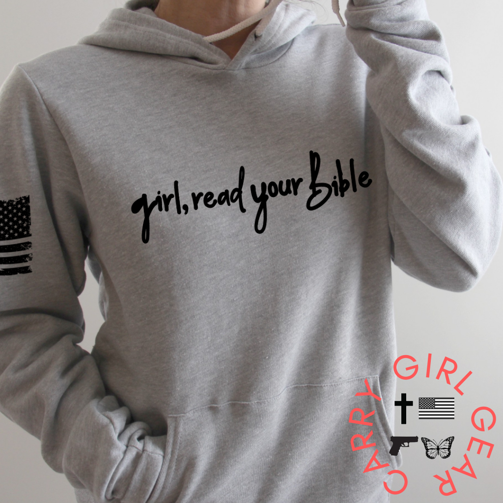 GIRL, READ YOUR BIBLE HOODIE or SWEATSHIRT